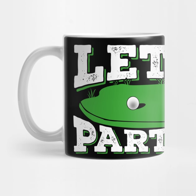 Let's Partee Funny Golfing Golf Player Gift by Dolde08